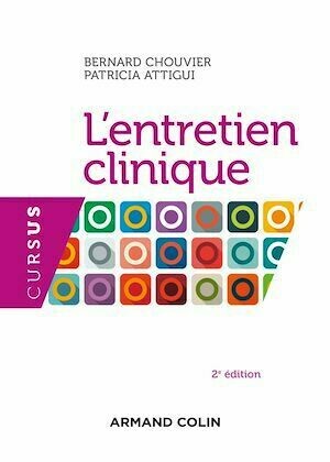 L'entretien clinique - 2e éd. - Bernard Chouvier, Patricia Attigui - Armand Colin