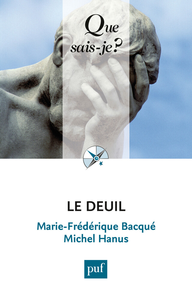Le deuil - Marie-Frédérique BACQUÉ, Michel Hanus - Que sais-je ?