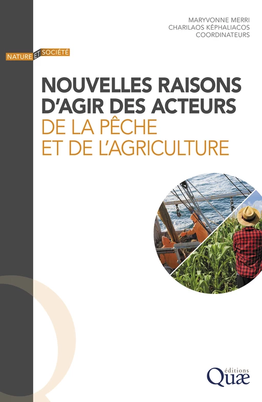 Nouvelles raisons d'agir des acteurs de la pêche et de l’agriculture - Maryvonne Merri, Charilaos Képhaliacos - Quæ