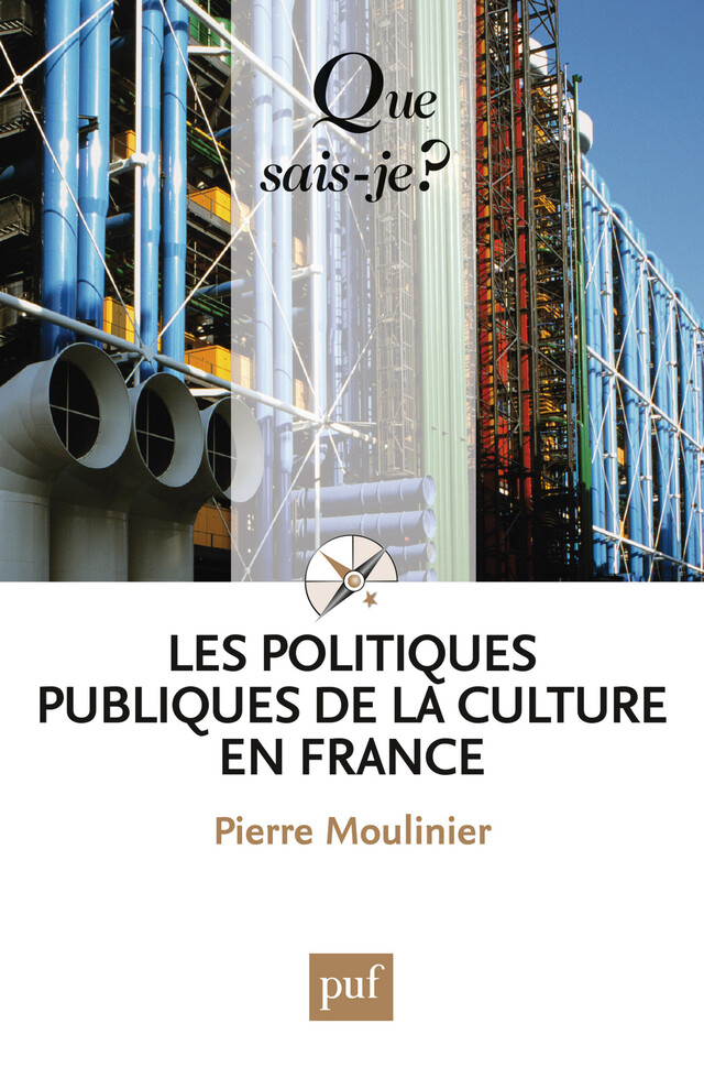 Les politiques publiques de la culture en France - Pierre Moulinier - Que sais-je ?
