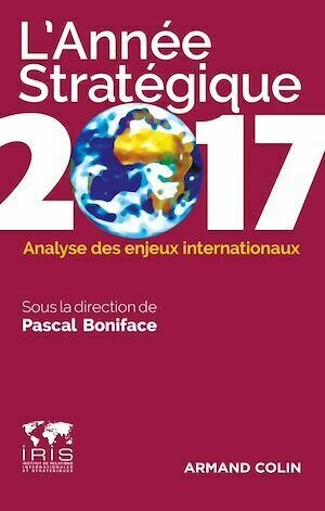 L'année stratégique 2017 - Pascal Boniface - Armand Colin