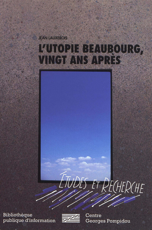 L’Utopie Beaubourg, vingt ans après -  - Éditions de la Bibliothèque publique d’information