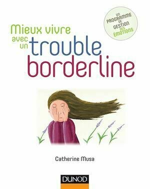 Mieux vivre avec un trouble borderline - Catherine Musa - Dunod