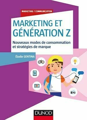Marketing et Génération Z - Elodie Gentina - Dunod