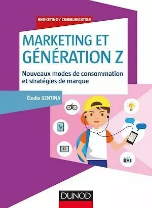 Marketing et Génération Z - Elodie Gentina - Dunod