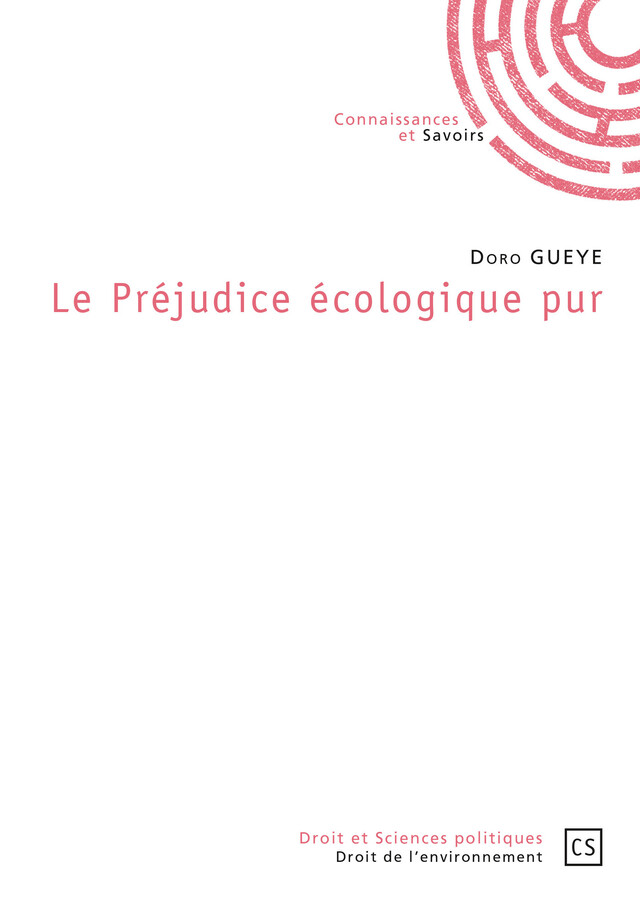 Le Préjudice écologique pur - Doro Gueye - Connaissances & Savoirs