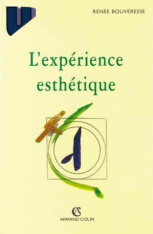 L'expérience esthétique - Renée Bouveresse - Armand Colin