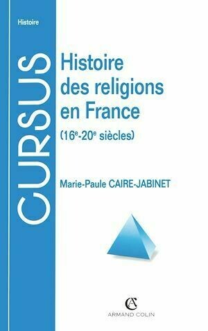 Histoire des religions en France - Marie-Paule Caire-Jabinet - Armand Colin