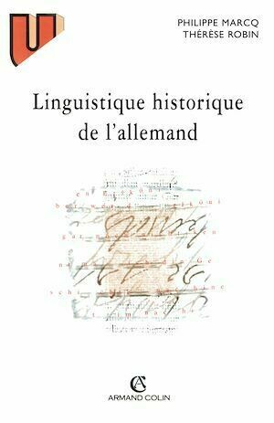 Linguistique historique de l'allemand - Thérèse Robin, Philippe Marcq - Armand Colin