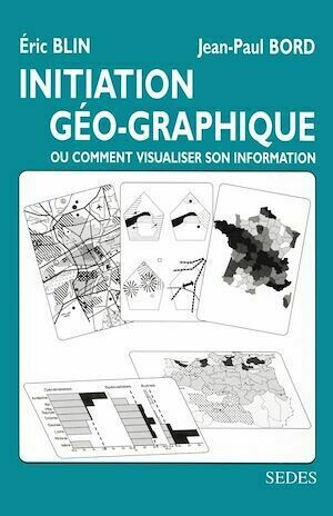 Initiation géo-graphique - Jean-Paul Bord - Armand Colin