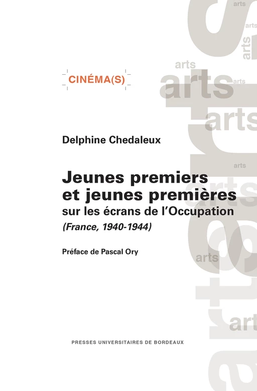 Jeunes premiers et jeunes premières sur les écrans de l'Occupation (France, 1940-1944) - Delphine Chedaleux - Presses universitaires de Bordeaux