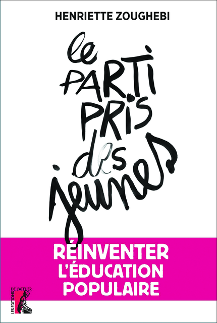 Le parti pris des jeunes - Henriette Zoughebi - Éditions de l'Atelier
