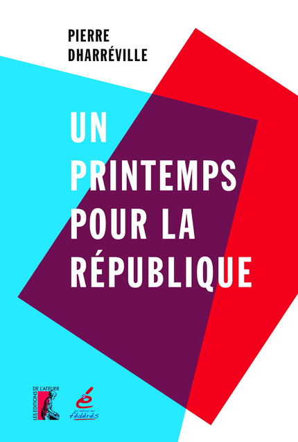 Un printemps pour la République - Pierre Dharréville - Éditions de l'Atelier
