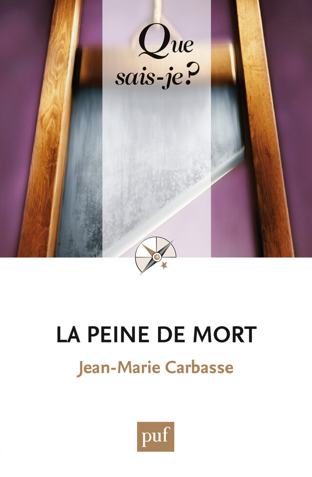 La peine de mort - Jean-Marie Carbasse - Que sais-je ?