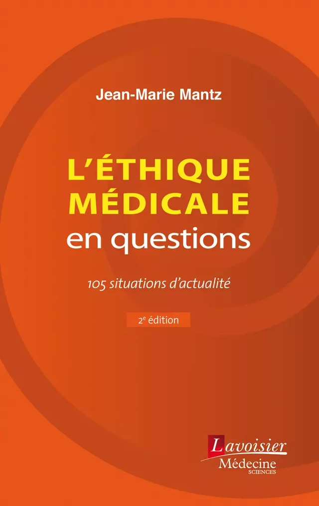 L'éthique médicale en questions - Jean-Marie Mantz - Médecine Sciences Publications