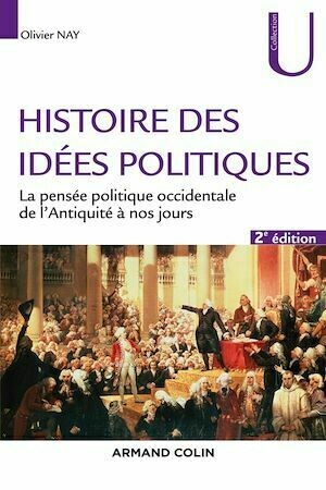 Histoire des idées politiques - 2e éd. - Olivier Nay - Armand Colin