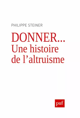 Donner... Une histoire de l'altruisme