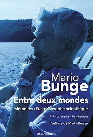 Entre deux mondes - Mario Bunge - Editions Matériologiques