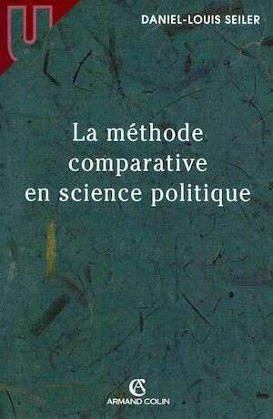 La méthode comparative en science politique - Daniel-Louis Seiler - Armand Colin