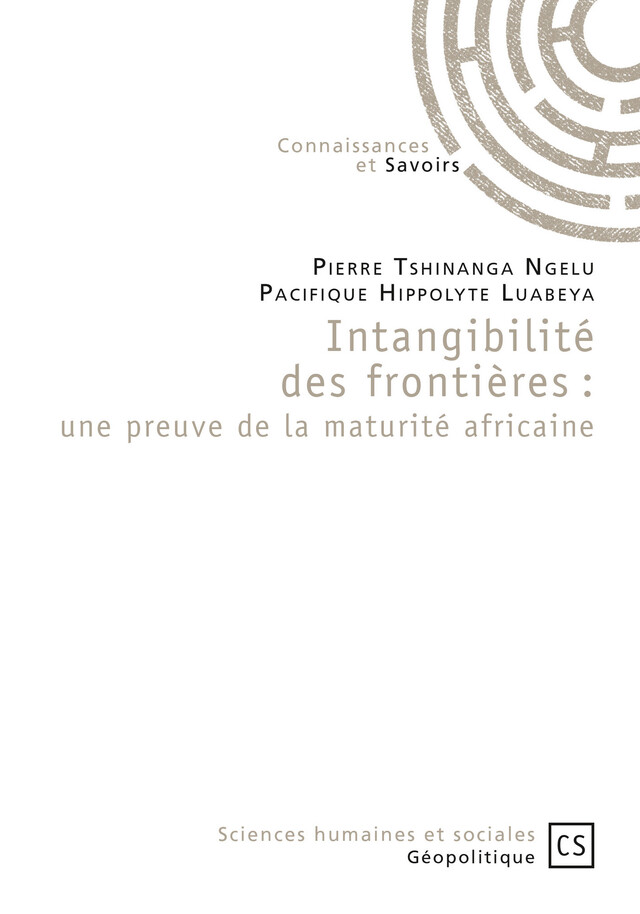 Intangibilité des frontières : une preuve de la maturité africaine - Pierre Tshinanga Ngelu - Pacifique Hippolyte Luabeya - Connaissances & Savoirs
