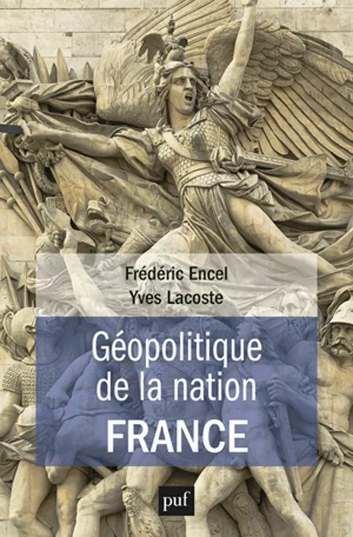 Géopolitique de la nation France - Yves Lacoste, Frédéric Encel - Humensis