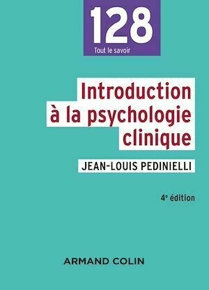 Introduction à la psychologie clinique - 4e éd. - Jean-Louis Pedinielli - Armand Colin