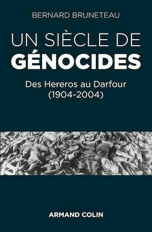 Un siècle de génocides - Bernard Bruneteau - Armand Colin