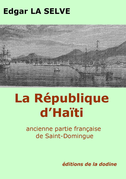 La République d'Haïti - Edgar la Selve - Éditions de la dodine