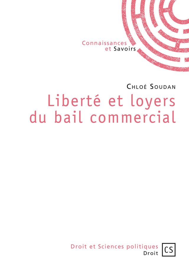 Liberté et loyers du bail commercial - Chloé Soudan - Connaissances & Savoirs