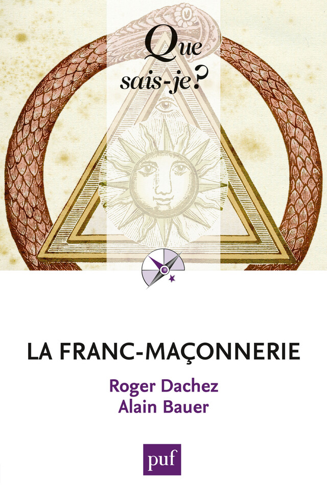 La franc-maçonnerie - Roger Dachez, Alain Bauer - Que sais-je ?