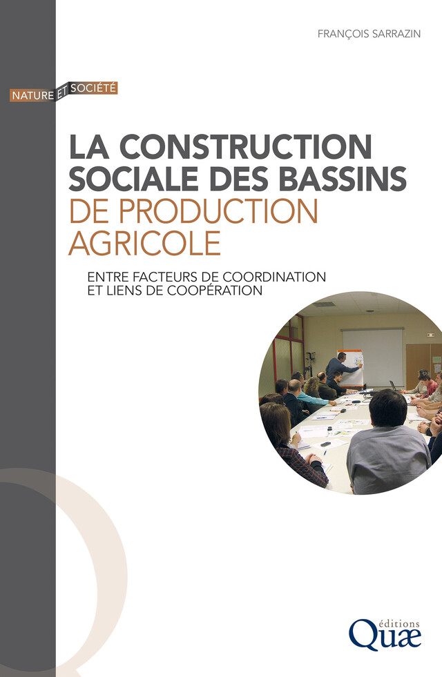 La construction sociale des bassins de production agricole - François Sarrazin - Quæ