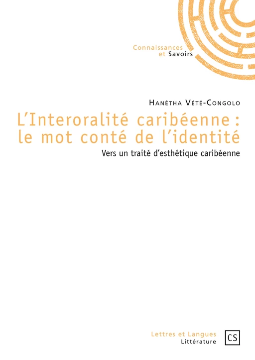 L'Interoralité caribéenne : le mot conté de l'identité - Hanétha Vété-Congolo - Connaissances & Savoirs