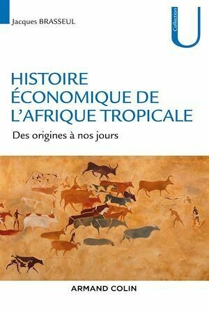 Histoire économique de l'Afrique tropicale - Jacques Brasseul - Armand Colin