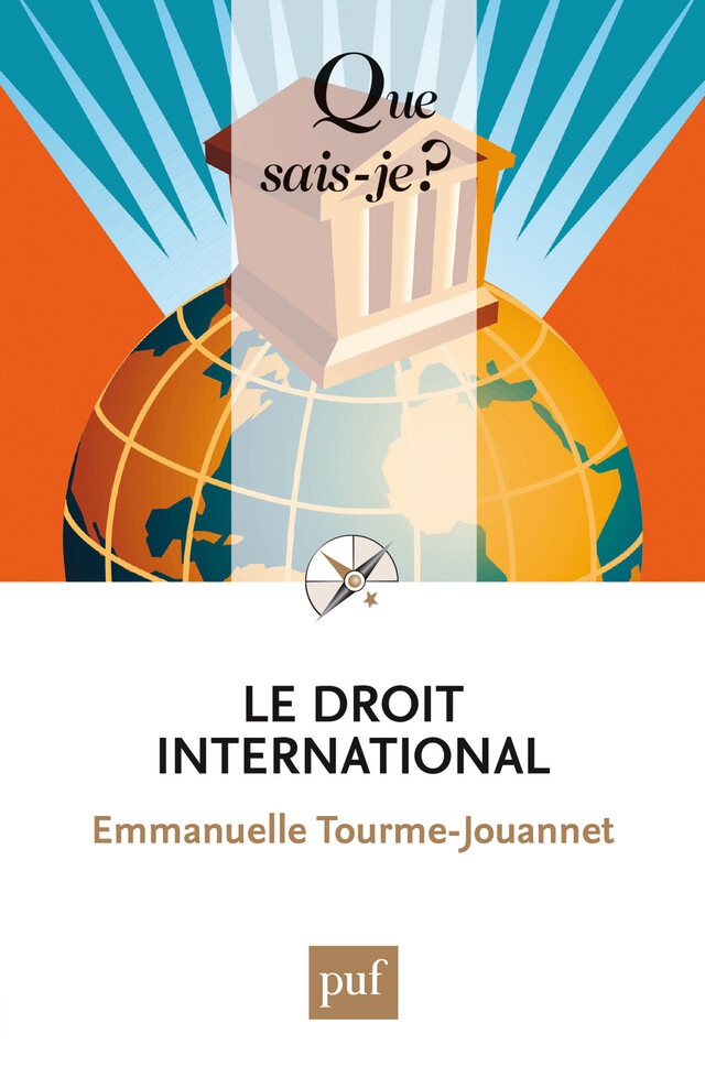 Le droit international - Emmanuelle Tourme-Jouannet - Que sais-je ?