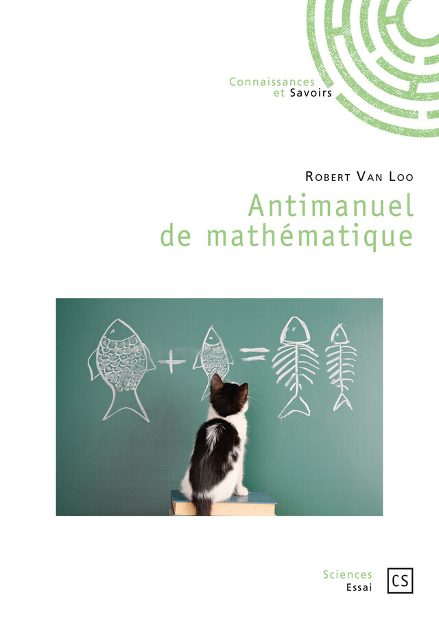 Antimanuel de mathématique - Robert Van Loo - Connaissances & Savoirs