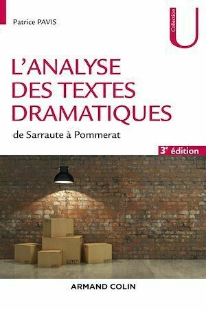 L'analyse des textes dramatiques - 3e éd. - Patrice Pavis - Armand Colin