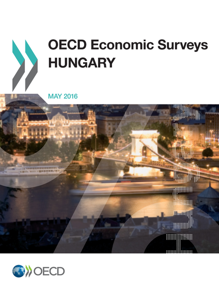 OECD Economic Surveys: Hungary 2016 -  Collectif - OCDE / OECD