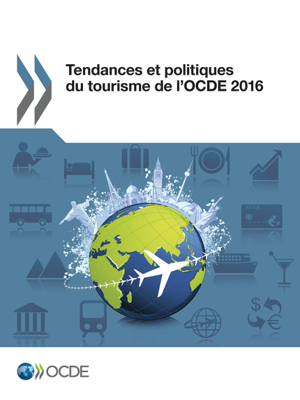 Tendances et politiques du tourisme de l'OCDE 2016 -  Collectif - OCDE / OECD