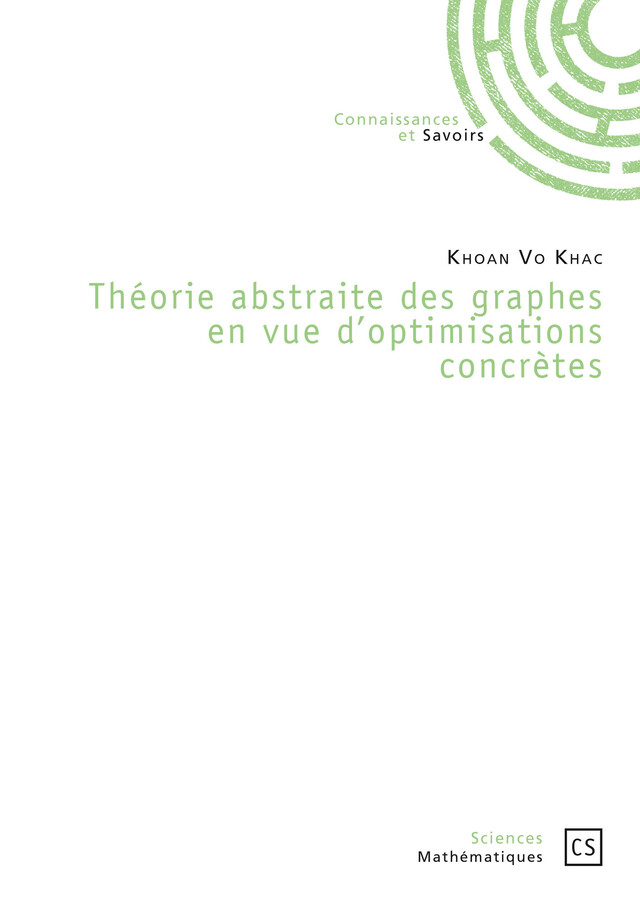 Théorie abstraite des graphes en vue d'optimisations concrètes - Khoan Vo Khac - Connaissances & Savoirs