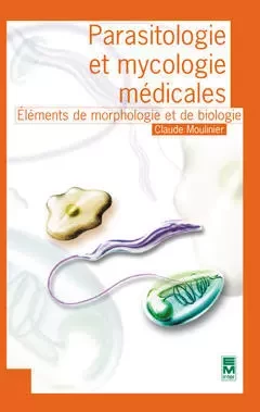 Parasitologie et mycologie médicales. Éléments de morphologie et de biologie