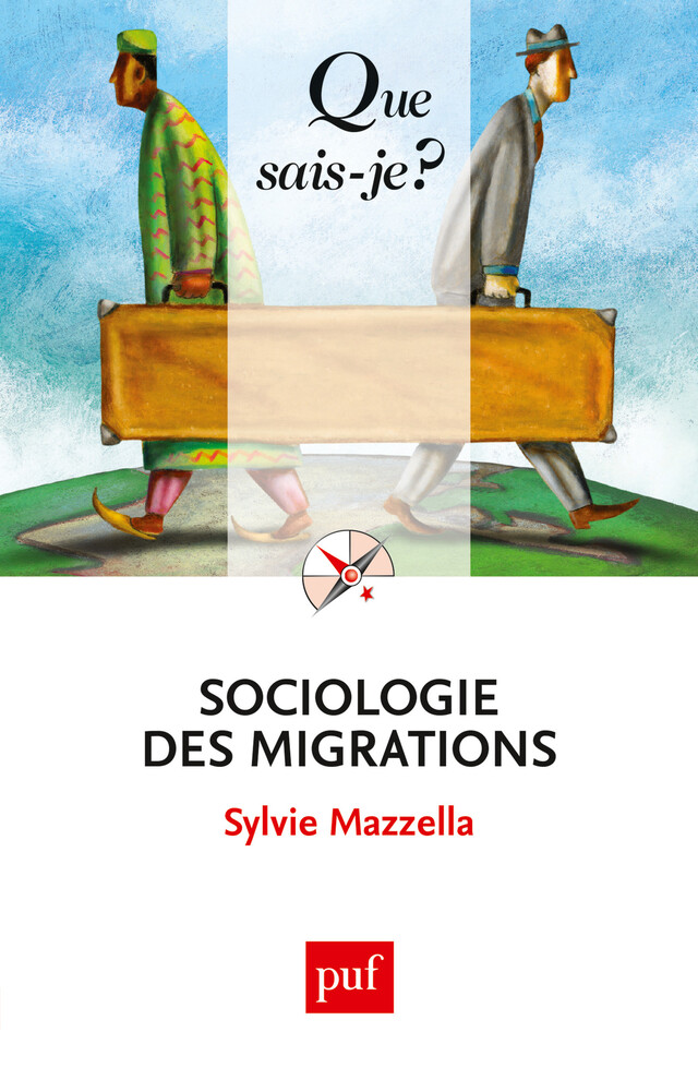 Sociologie des migrations - Sylvie Mazzella - Que sais-je ?