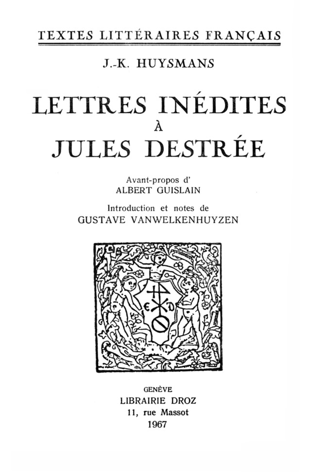 Lettres inédites à Jules Destrée - Joris-Karl Huysmans, Albert Guislain - Librairie Droz