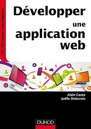 Développer une application web - Alain Cazes, Joëlle Delacroix - Dunod