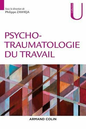 Psychotraumatologie du travail - Philippe Zawieja - Armand Colin