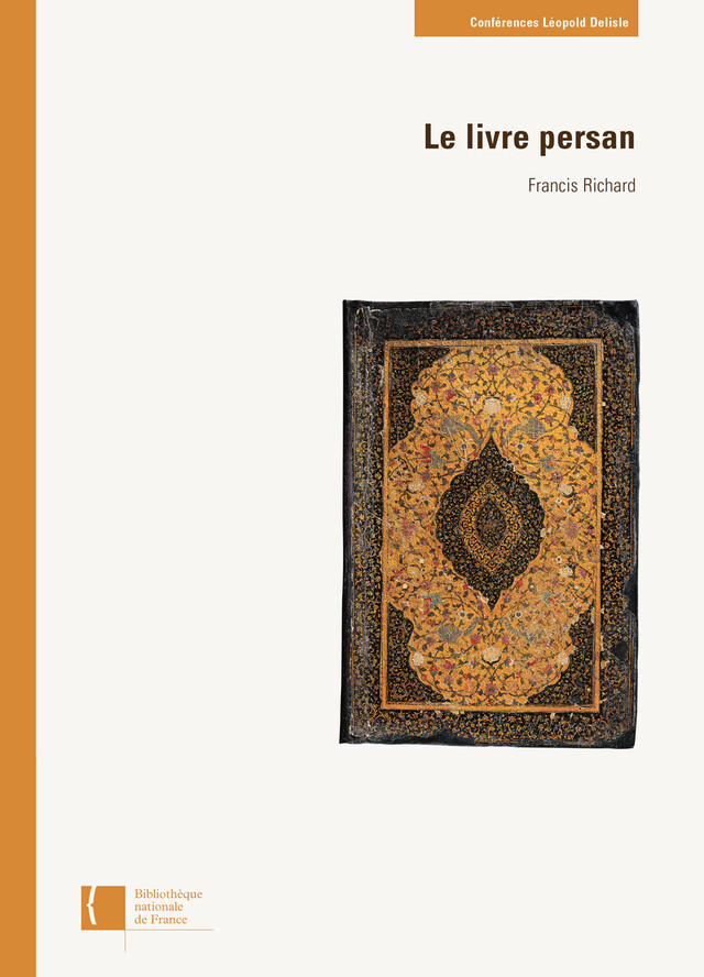 Le Livre persan - Francis Richard - Éditions de la Bibliothèque nationale de France