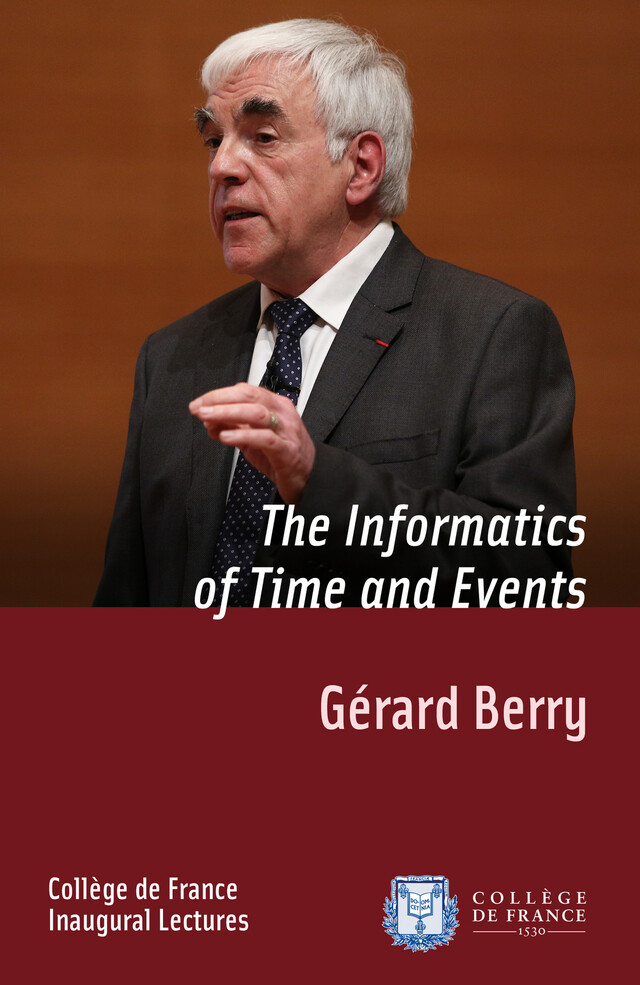 The Informatics of Time and Events - Gérard Berry - Collège de France
