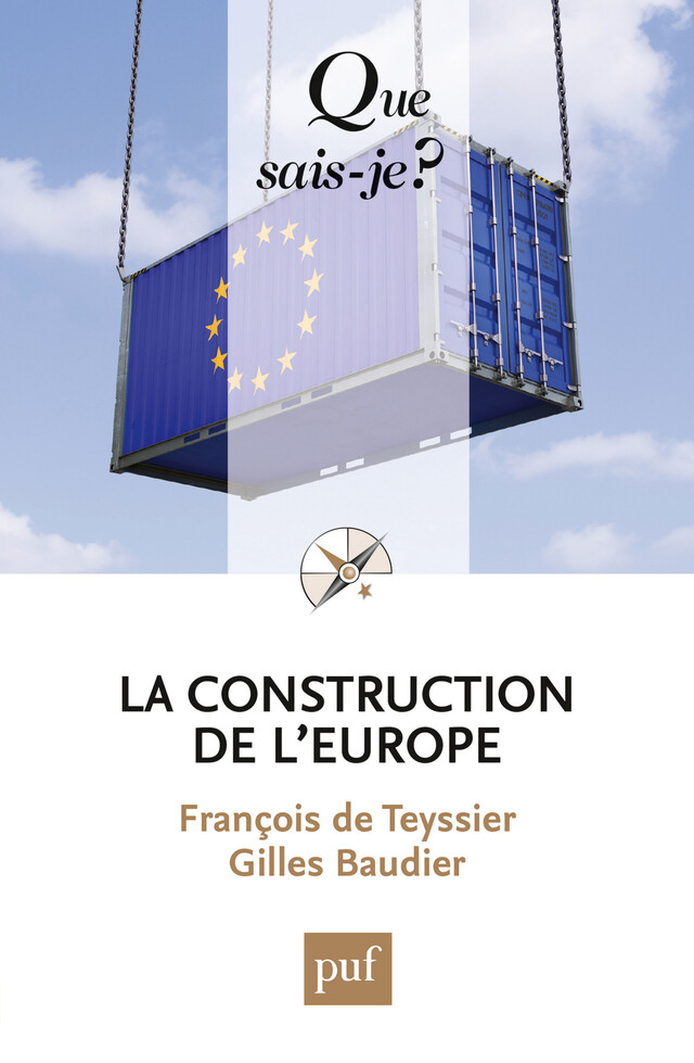 La construction de l'Europe - François de Teyssier, Gilles Baudier - Que sais-je ?