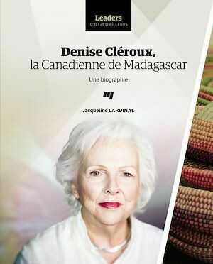 Denise Cléroux, la Canadienne de Madagascar - Jacqueline Cardinal - Presses de l'Université du Québec