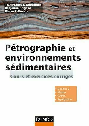 Pétrographie et environnements sédimentaires - Jean-François Deconinck, Benjamin Brigaud, Pierre Pellenard - Dunod