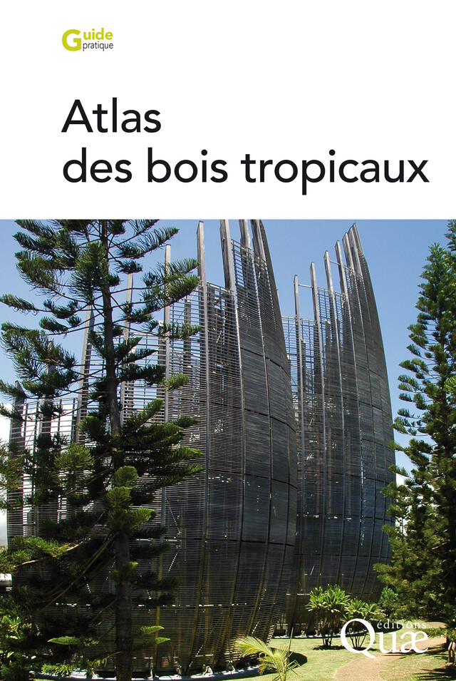Atlas des bois tropicaux - Jean Gérard - Quæ
